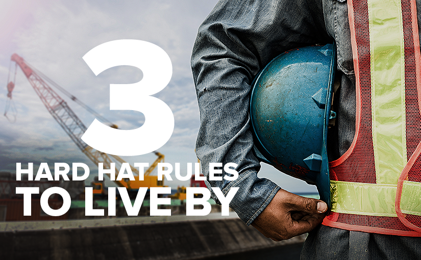Heads Up! 3 Tips to Ensure Your Hard Hat is Safe.